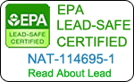 We are EPA Lead-Based Certified. Read about lead